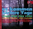 Bachmann, Ingeborg / Kaufmann, Dieter: Es kommen härtere Tage - Rough days may come